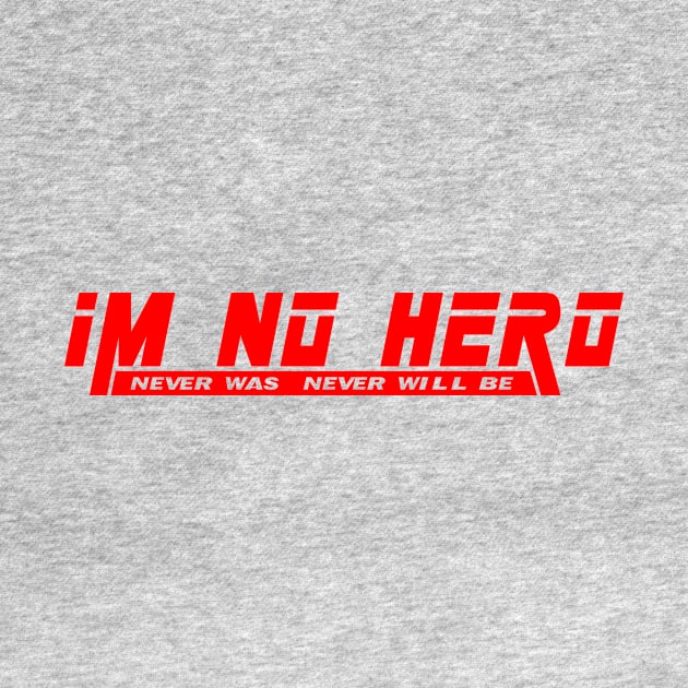 I'm No Hero by Dapper Draws